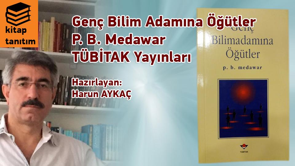 Karnavaldan Romana- Mihail Bahtin-Ayrıntı Yayınları -Derleyen:Harun Aykaç / Genç Bilim Adamına Öğütler / P. B. Medawar / TÜBİTAK Yayınları
