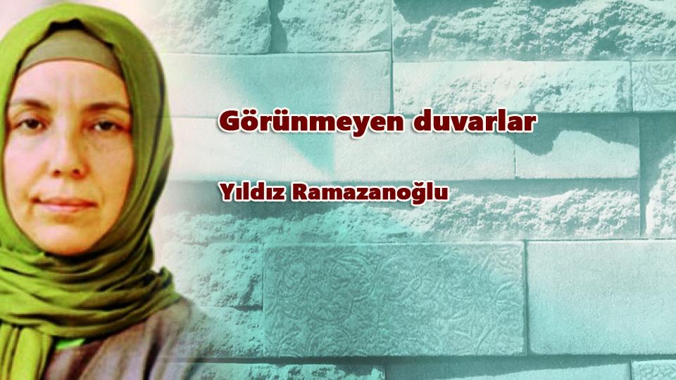 Görünmeyen Duvarlar-Yıldız Ramazanoğlu