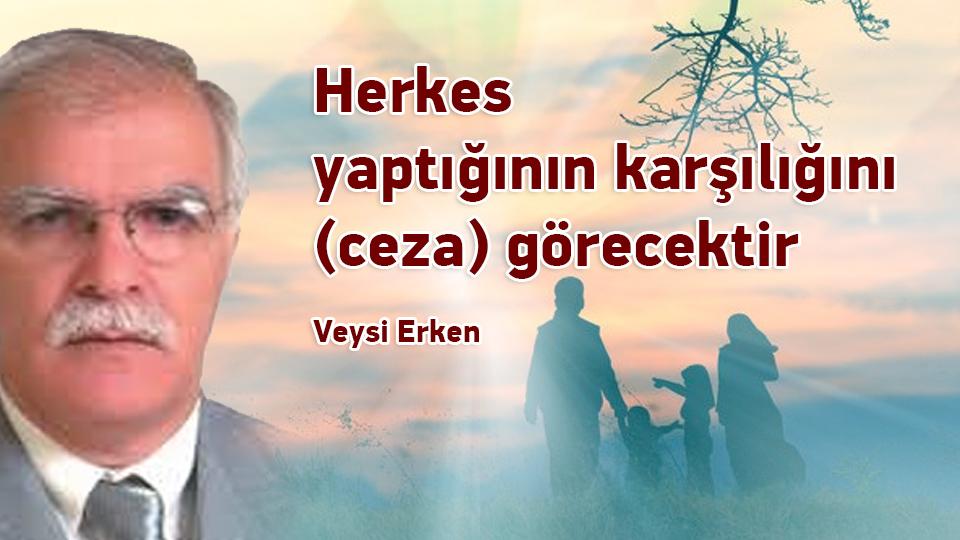 BİZ AYRILAMAYIZ-VEYSİ ERKEN / Herkes Yaptığının Karşılığını (ceza) Görecektir / Veysi Erken