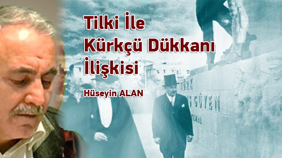 Aşiret/Kabile Toplumları ve Yönetimlerine Bühtan Ediliyor / Hüseyin ALAN / Tilki İle Kürkçü Dükkanı İlişkisi / Hüseyin ALAN