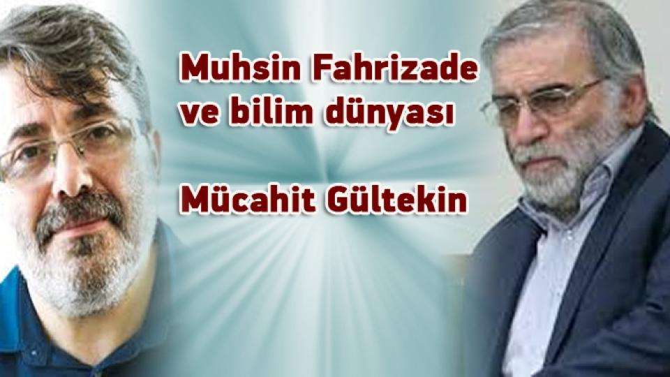 İran ve ABD: Bir Savaşın Felsefesi|Mücahit Gültekin / Muhsin Fahrizade ve bilim dünyası - Mücahit Gültekin