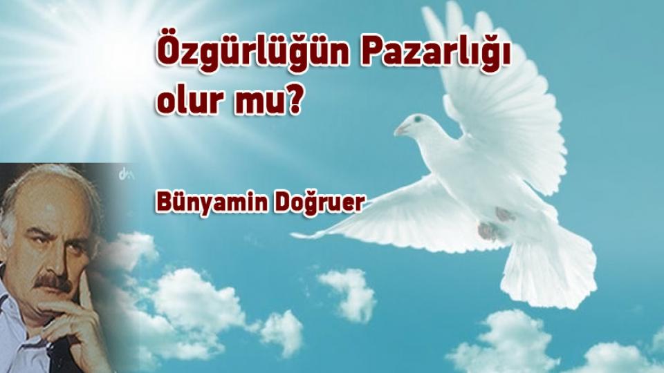 Özgürlüğün Pazarlığı olur mu?