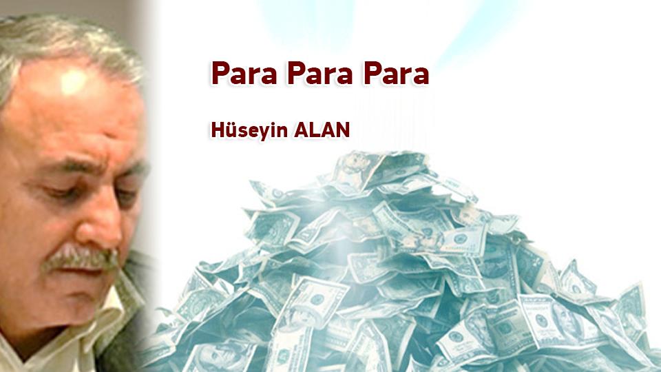 Aşiret/Kabile Toplumları ve Yönetimlerine Bühtan Ediliyor / Hüseyin ALAN / Para Para Para / Hüseyin ALAN