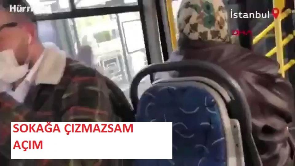 Otobüsten indirilmek istenen 65 yaşındaki teyze: Çalışmasam açım!