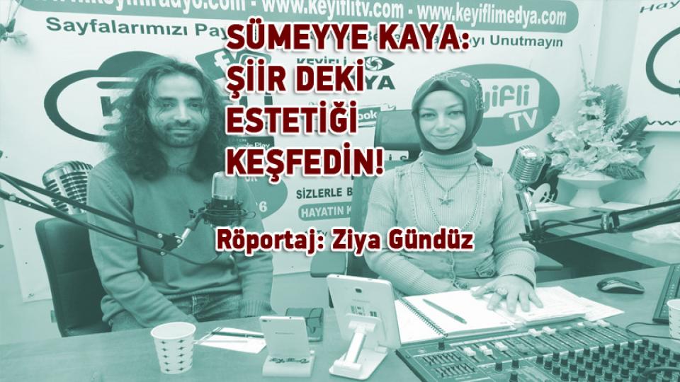 PSİKOLOG BÜŞRA AY: PSİKOLOJİK DESTEK ALMAKTAN ÇEKİNMEYİN / Röportaj: Ziya Gündüz / SÜMEYYE KAYA: ŞİİR DEKİ ESTETİĞİ KEŞFEDİN! /  Röportaj: Ziya Gündüz