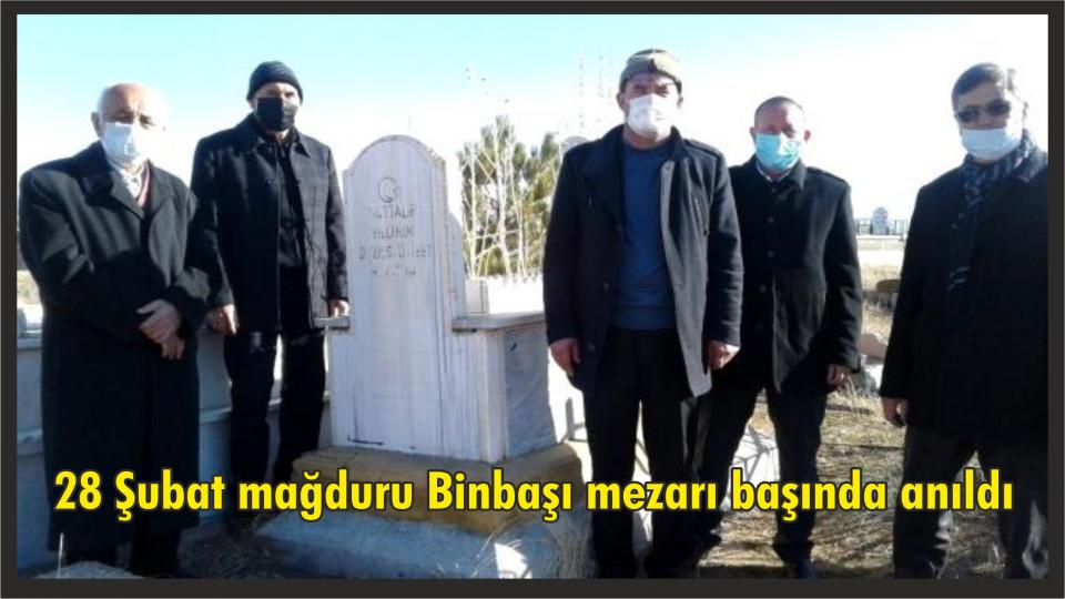 28 Şubat’a 2001yılından bakış.. 28 ŞUBATIN GÜZ GÜLLERİ - YALANCI ERİKLERİ(* ) -Av. Muharrem BALCI / 28 Şubat mağduru Binbaşı mezarı başında anıldı