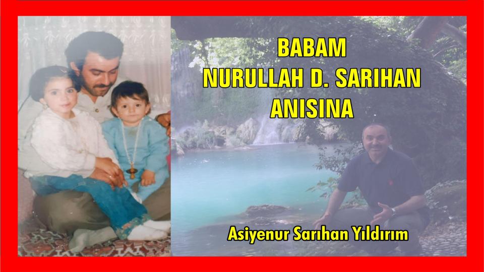 Babam Nurullah D. Sarıhan Anısına -Asiyenur Sarıhan Yıldırım