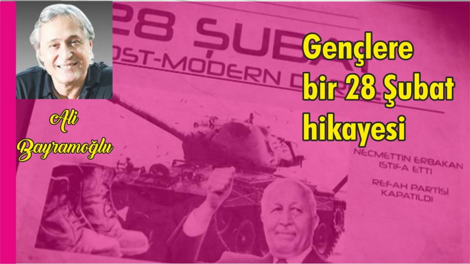 28 Şubat’a 2001yılından bakış.. 28 ŞUBATIN GÜZ GÜLLERİ - YALANCI ERİKLERİ(* ) -Av. Muharrem BALCI / Gençlere bir 28 Şubat hikayesi-Ali Bayramoğlu