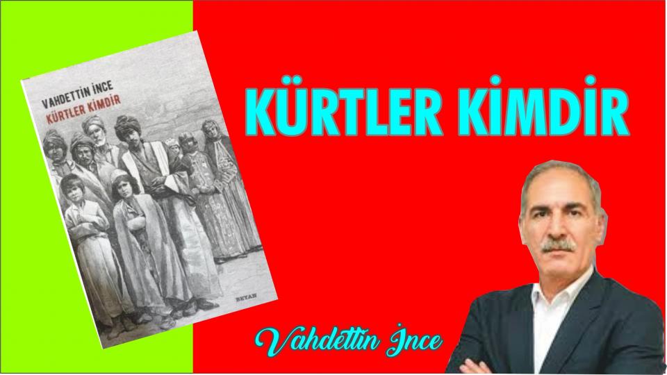 Bigrî Bigrî / Vahdettin İnce / Kürtler Kimdir -Vahdettin İnce  / Beyan Yayınları