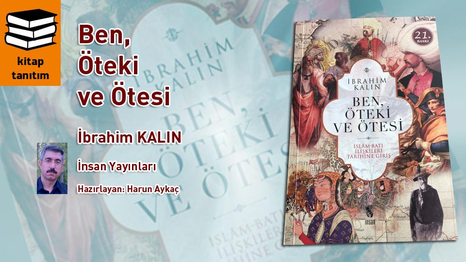 Ben, Öteki ve Ötesi,  İbrahim Kalın / İnsan Yayınları