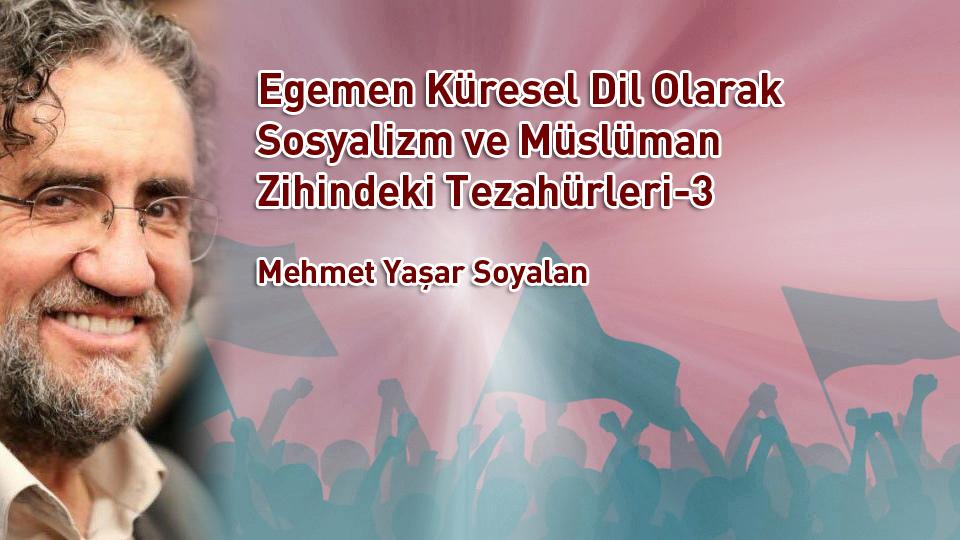 MEHMET YAŞAR SOYALAN / Papa, Konsil, İznik ve Anadolu’nun Gerçekleri / Egemen Küresel Dil Olarak Sosyalizm ve Müslüman Zihindeki Tezahürleri -3- / Mehmet Yaşar SOYALAN