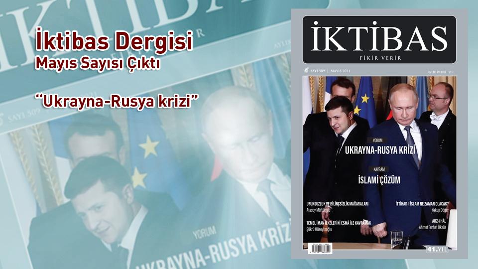 İKTİBAS DERGİSİ AĞUSTOS SAYISI AFGANİSTAN GÜNDEMİ İLE ÇIKTI / İktibas Dergisi Mayıs Sayısı Çıktı