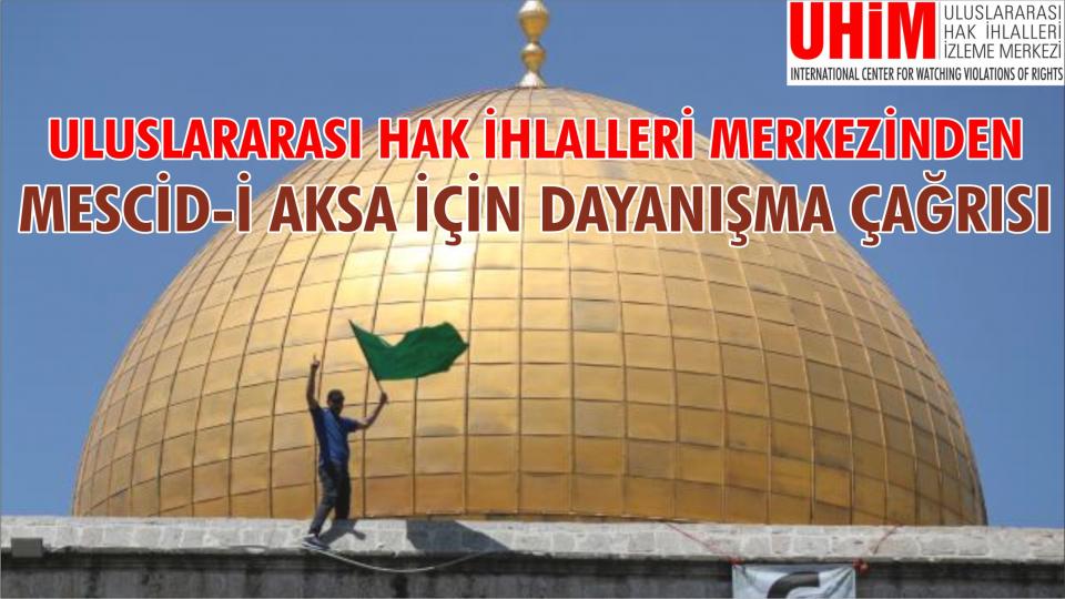 UHİM'den Mescid-i Aksa için dayanışma çağrısı