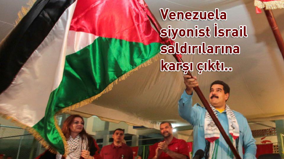 Venezuela siyonist İsrail saldırılarına karşı çıktı