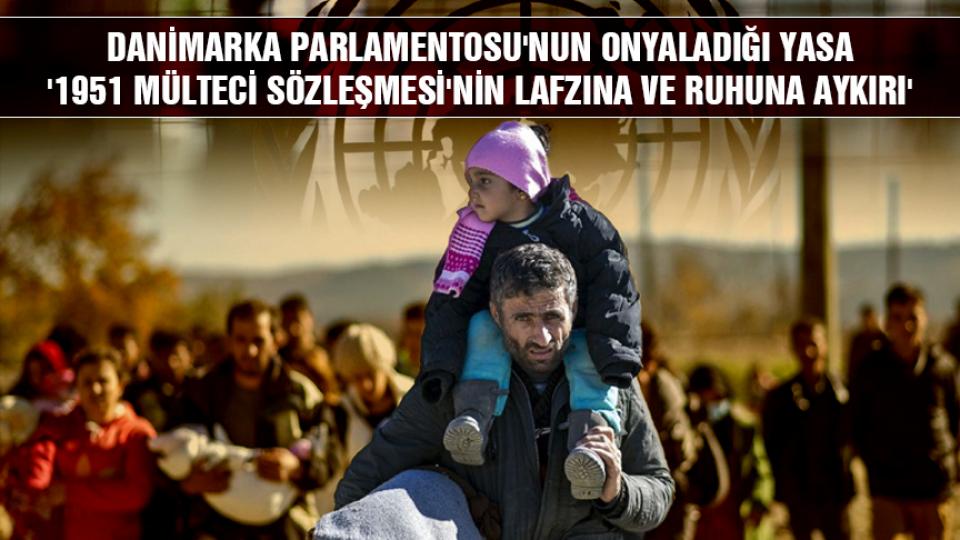 BM'den Danimarkaya Sığınmacı Tepkisi "Savunmasız sığınmacıları koruma sorumluluğu..."