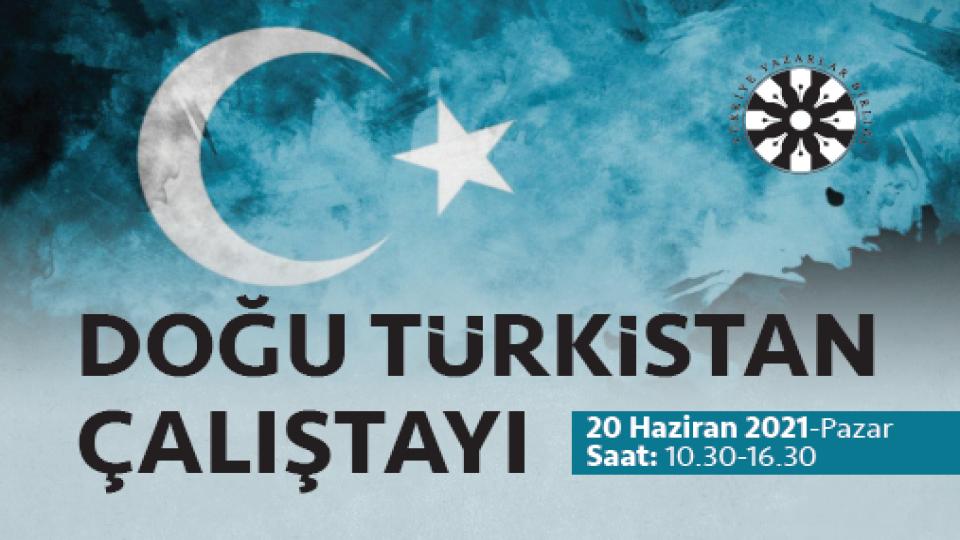 TYB “DOĞU TÜRKİSTAN” ÇALIŞTAYI TERTİP EDİYOR