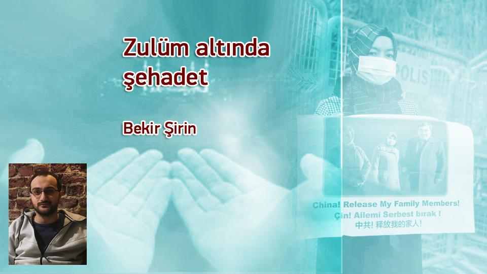Zulüm altında şehadet / Bekir Şirin