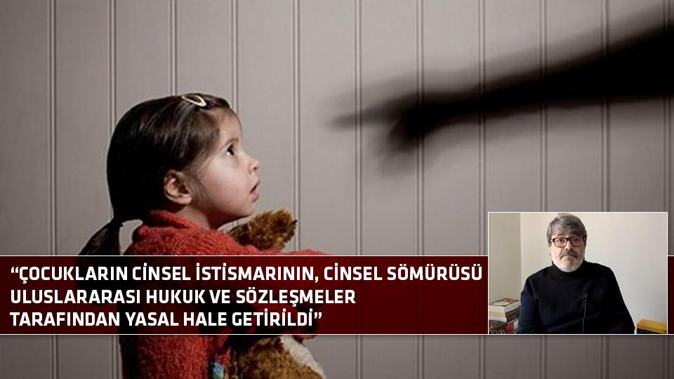 Dr. Gültekin: "Çocukların cinsel istismarı Lanzarote Sözleşmesi ile yasallaştırıldı"