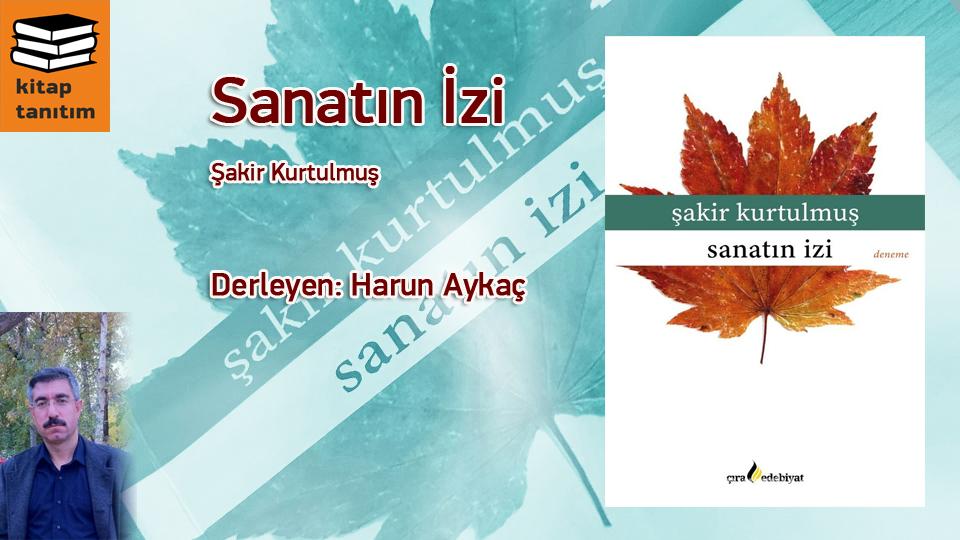Çizgisiz Defter /  Akif Emre /  Büyüyen Ay Yayınları / Sanatın İzi / Şakir Kurtulmuş - Derleyen: Harun Aykaç