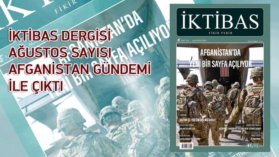 İktibas'ın Mart sayısı '28 Şubat' manşeti ile çıktı: Biti mi Bitirdi mi? / İKTİBAS DERGİSİ AĞUSTOS SAYISI AFGANİSTAN GÜNDEMİ İLE ÇIKTI