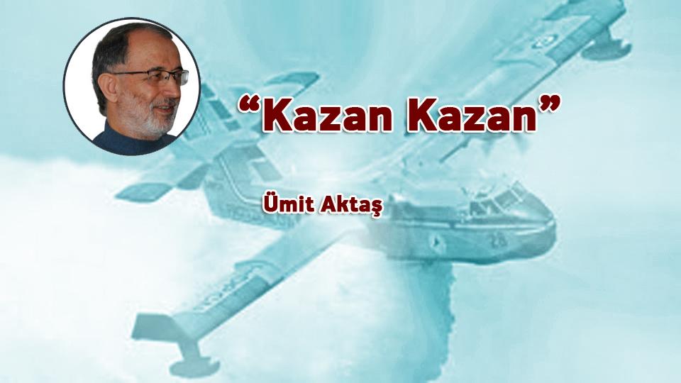 Siyasal krizden çıkışa ve arınmaya dair / Ümit Aktaş / “Kazan Kazan” / Ümit Aktaş