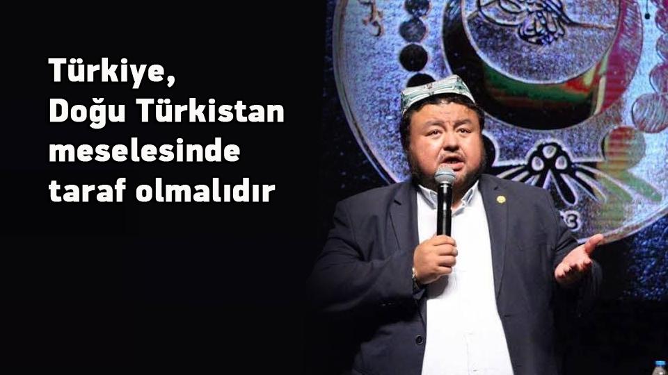 Türkiye, Doğu Türkistan meselesinde taraf olmalıdır