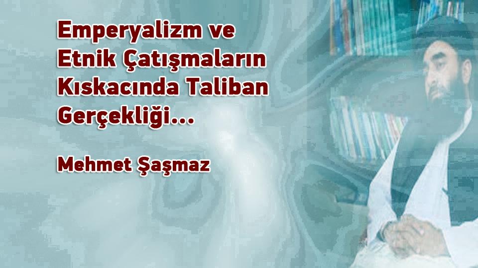 Zembilfiroş:Kur’ân’dan İlham Alan Bir Kürt Destanı|Mehmet Şaşmaz / Emperyalizm ve Etnik Çatışmaların Kıskacında Taliban Gerçekliği... / Mehmet Şaşmaz