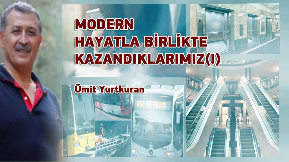 ELMA SİRKESİNİ HAFİFE ALMAYIN… / Ümit Yurtkuran / MODERN HAYATLA BİRLİKTE KAZANDIKLARIMIZ(!) / Ümit Yurtkuran