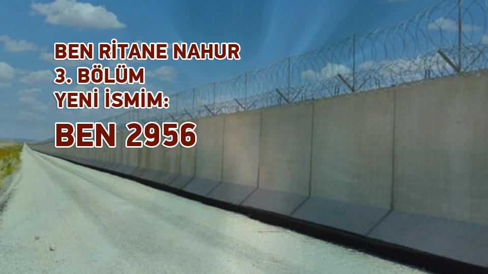 BEN RİTANE NAHUR / 3. BÖLÜM / YENİ İSMİM: BEN 2956