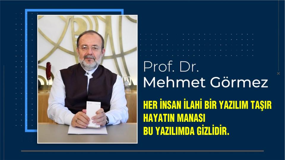 MEHMET GÖRMEZ:GENÇLERİN YENİ SORGULAMA ALANLARI YANITSIZ KALMAMALI