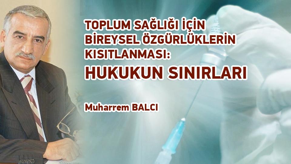 Aliya ve Arkadaşları Örnekliğinde Gelecek Tasavvurumuz ve Yol Haritamız-Muharrem Balcı / TOPLUM SAĞLIĞI İÇİN BİREYSEL ÖZGÜRLÜKLERİN KISITLANMASI: HUKUKUN SINIRLARI / Muharrem BALCI