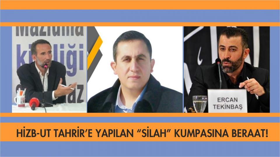 FETÖ'NÜN HİZB-UT TAHRİR’E YÖNELİK   "SİLAH" KUMPASINA BERAAT KARARI