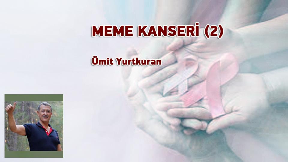 MEME KANSERİ (3) / Ümit Yurtkuran / MEME KANSERİ (2)