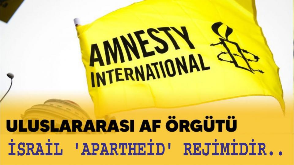Af Örgütü ve Hrw'den deprem bölgesinde polis ve jandarma ihlalleri raporu / Af Örgütü:İsrail 'Apartheid' Rejimidir..