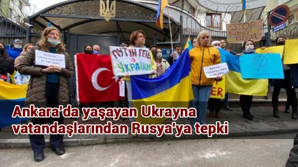 Ankara'da yaşayan Ukrayna vatandaşlarından Rusya'ya tepki