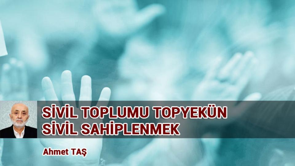 Akıncıların Kayseri Buluşması / Ahmet TAŞ / SİVİL TOPLUMU TOPYEKÜN SİVİL SAHİPLENMEK / Ahmet TAŞ