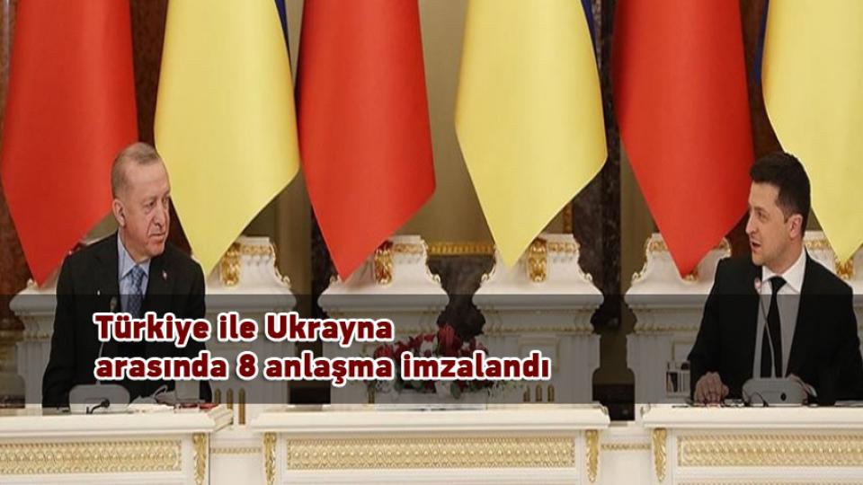 Türkiye ile Ukrayna arasında 8 anlaşma imzalandı