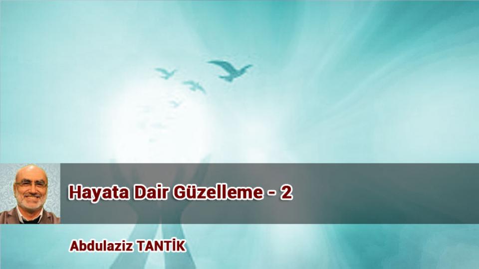 Tövbe Üzerine Güzelleme- Abdulaziz Tantik / Hayata Dair Güzelleme-2/Abdulaziz Tantik