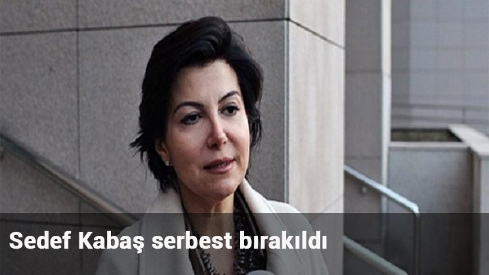 Sedef Kabaş serbest bırakıldı