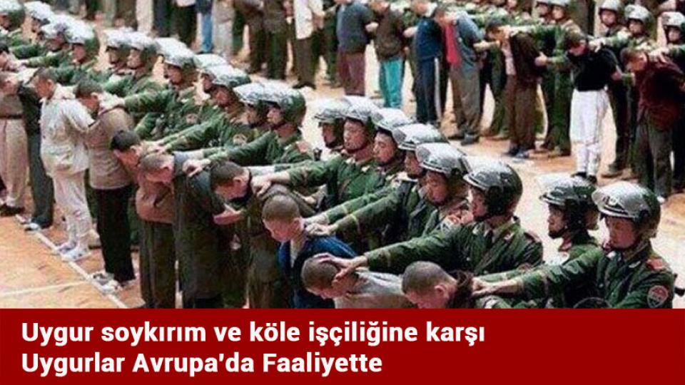 Uygur soykırım ve köle işçiliğine karşı  Uygurlar Avrupa'da Faaliyette