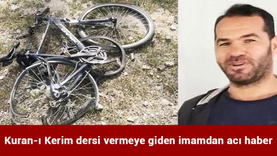Kuran-ı Kerim dersi vermeye giden imamdan acı haber