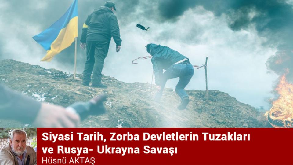 Nükleer Füze Korkusu, Kontrollü Kaos  Hali ve Kirli Savaş / Hüsnü AKTAŞ / Siyasi Tarih, Zorba Devletlerin Tuzakları ve Rusya- Ukrayna Savaşı / Hüsnü Aktaş