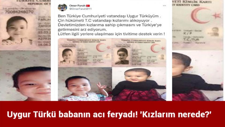 Uygur Türkü babanın acı feryadı! 'Kızlarım nerede?'