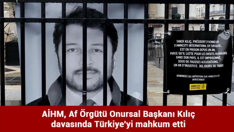 Af Örgütü ve Hrw'den deprem bölgesinde polis ve jandarma ihlalleri raporu / AİHM, Af Örgütü Onursal Başkanı Kılıç davasında Türkiye'yi mahkum etti