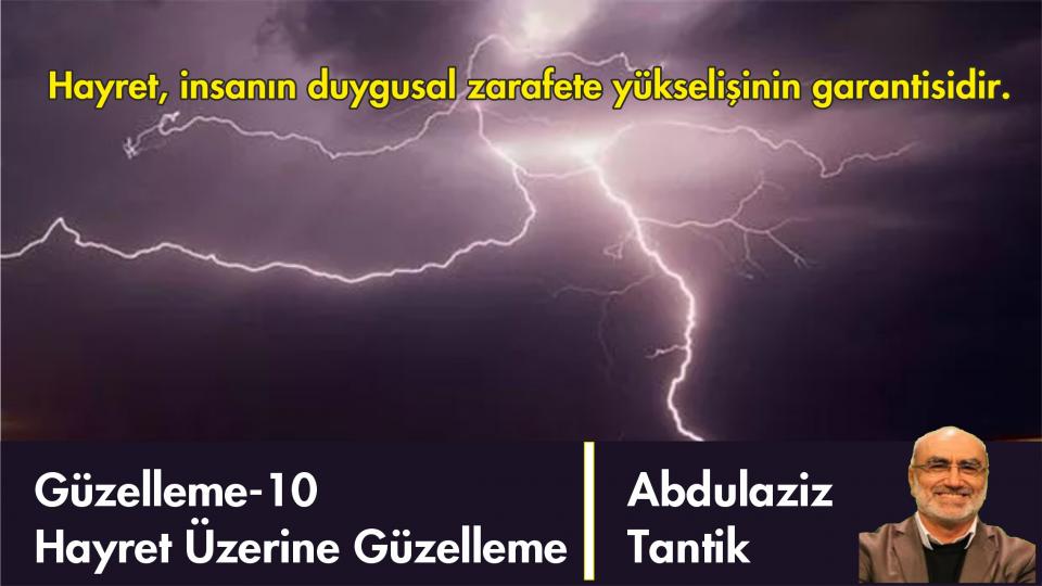 Kaygı Üzerine Güzelleme-13/ Abdulaziz Tantik / Hayret Üzerine Güzelleme-10/Abdulaziz Tantik