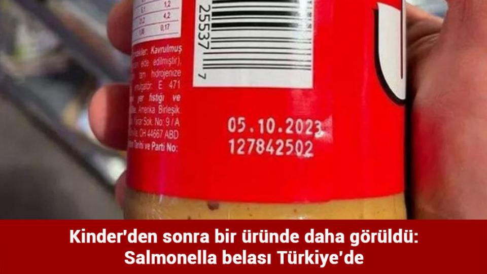 Kinder'den sonra bir üründe daha görüldü: Salmonella belası Türkiye'de