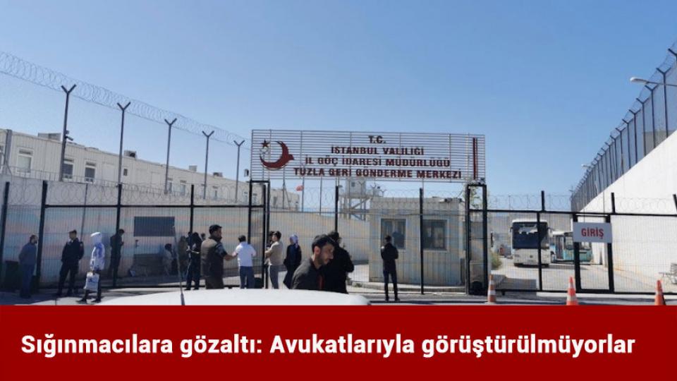 Sığınmacılara gözaltı: Avukatlarıyla görüştürülmüyorlar