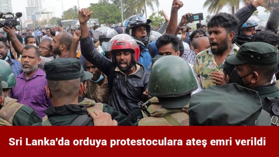 Sri Lanka'da orduya protestoculara ateş emri verildi
