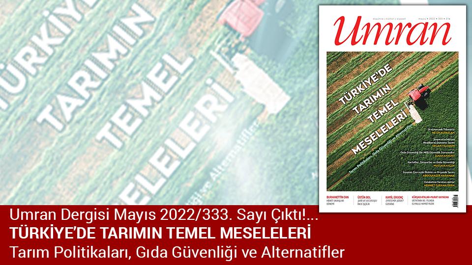 Umran Dergisi Eylül 2022 sayısı çıktı!... / Umran Dergisi Mayıs Sayısı Türkiye'de Tarımın Temel Meselelerini Ele Alıyor..