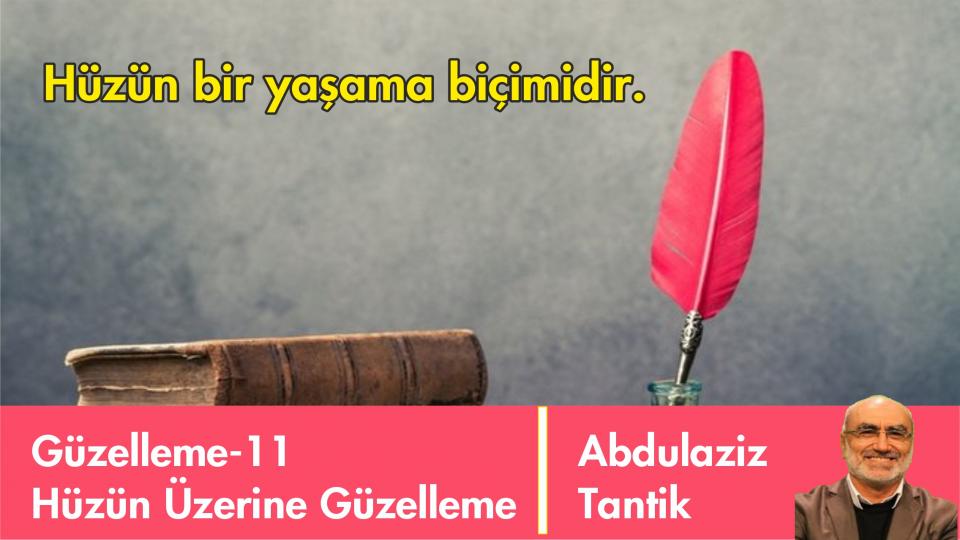 ABDULAZİZ TANTİK / İslamcılık Öldü Mü?  -Gazze ve Suriye Direnişi üzerine farklı bir bakış- / Hüzne Dair Güzelleme-11/Abdulaziz Tantik